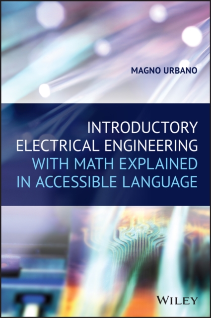 Introductory Electrical Engineering With Math Explained in Accessible Language, Paperback / softback Book