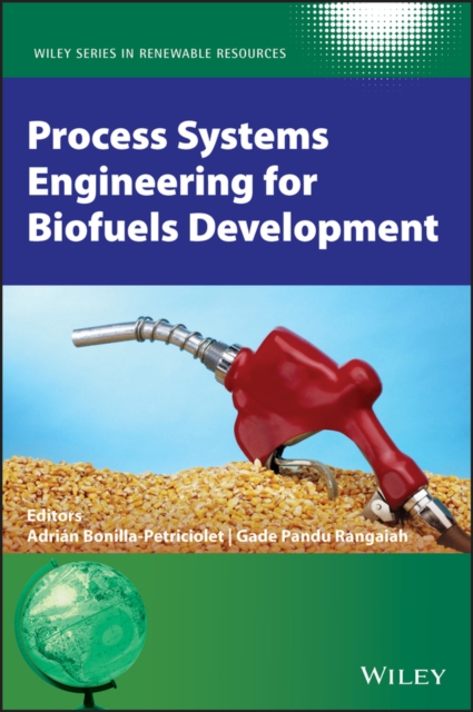 Process Systems Engineering for Biofuels Development, PDF eBook