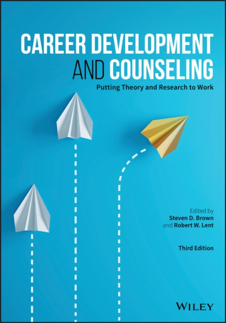 Career Development and Counseling : Putting Theory and Research to Work, Paperback / softback Book