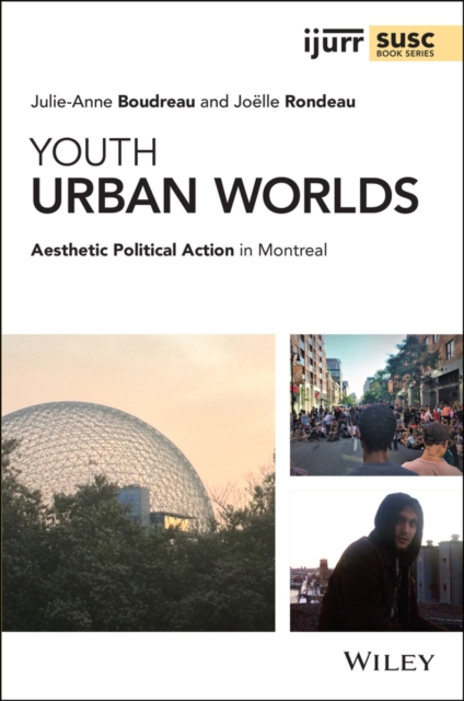 Youth Urban Worlds : Aesthetic Political Action in Montreal, Paperback / softback Book