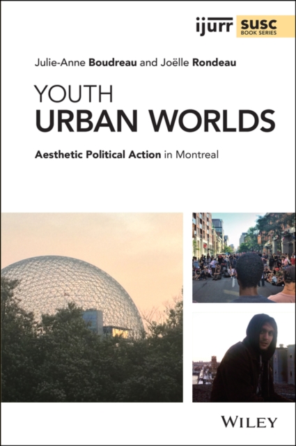 Youth Urban Worlds : Aesthetic Political Action in Montreal, Hardback Book