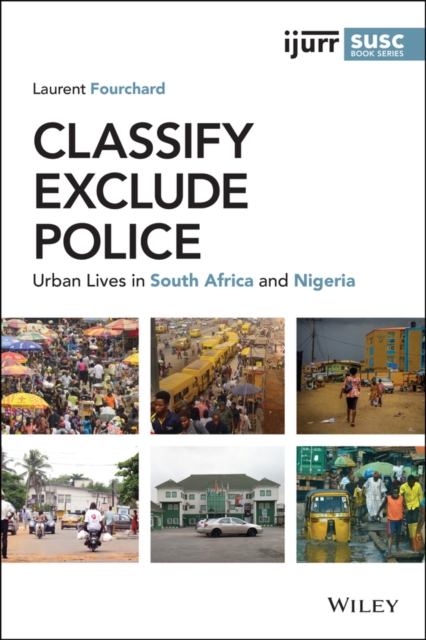 Classify, Exclude, Police : Urban Lives in South Africa and Nigeria, Paperback / softback Book
