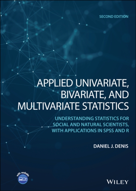 Applied Univariate, Bivariate, and Multivariate Statistics : Understanding Statistics for Social and Natural Scientists, With Applications in SPSS and R, EPUB eBook