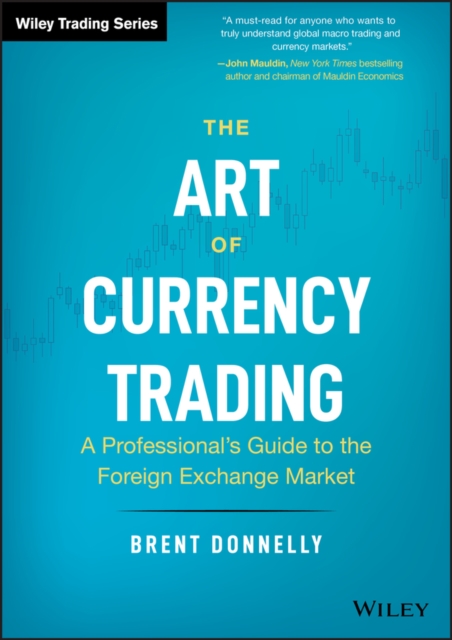 The Art of Currency Trading : A Professional's Guide to the Foreign Exchange Market, EPUB eBook