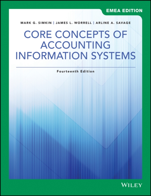 Core Concepts of Accounting Information Systems, EMEA Edition, Paperback / softback Book