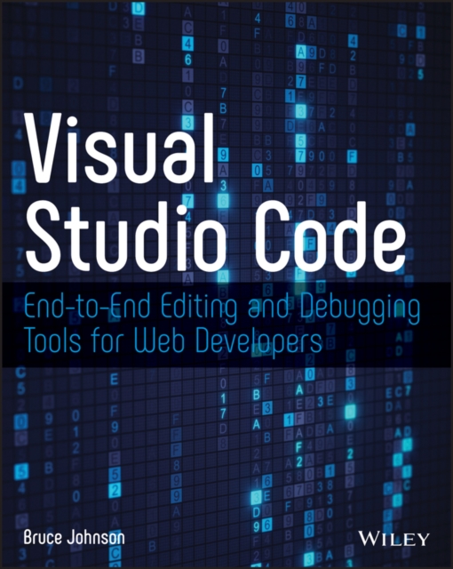Visual Studio Code : End-to-End Editing and Debugging Tools for Web Developers, EPUB eBook