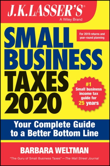 J.K. Lasser's Small Business Taxes 2020 : Your Complete Guide to a Better Bottom Line, Paperback / softback Book