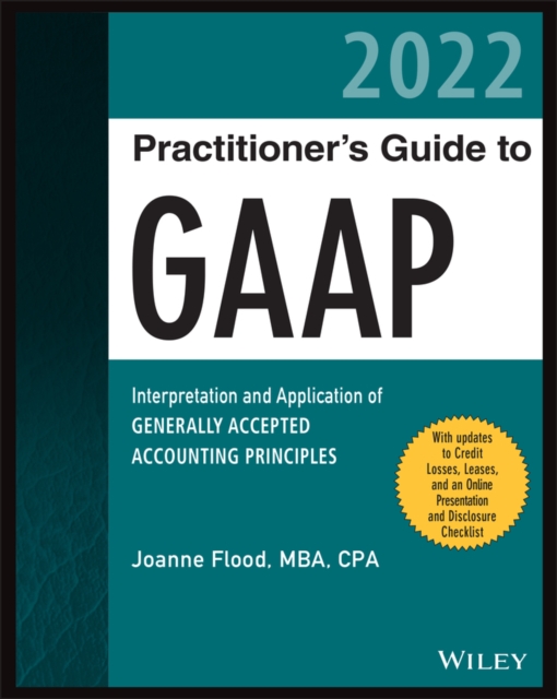 Wiley GAAP 2022: Interpretation and Application of  Generally Accepted Accounting Principles, Paperback / softback Book