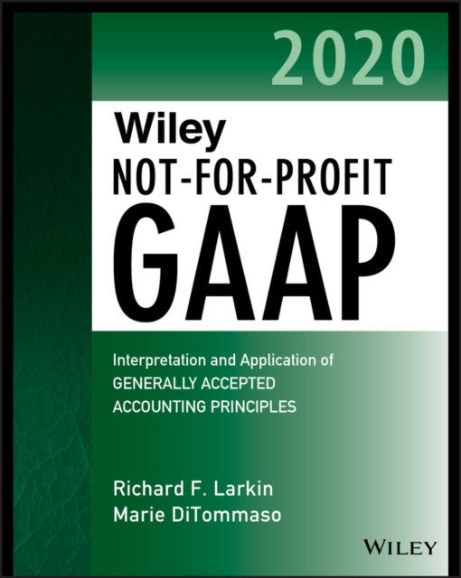 Wiley Not-for-Profit GAAP 2020 : Interpretation and Application of Generally Accepted Accounting Principles, EPUB eBook