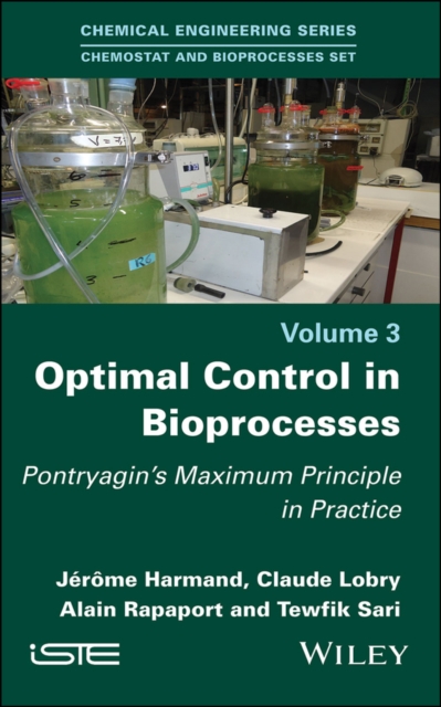 Optimal Control in Bioprocesses : Pontryagin's Maximum Principle in Practice, PDF eBook