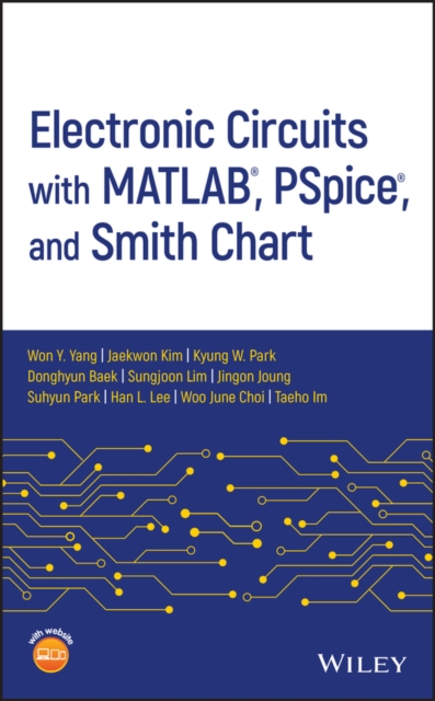 Electronic Circuits with MATLAB, PSpice, and Smith Chart, Hardback Book