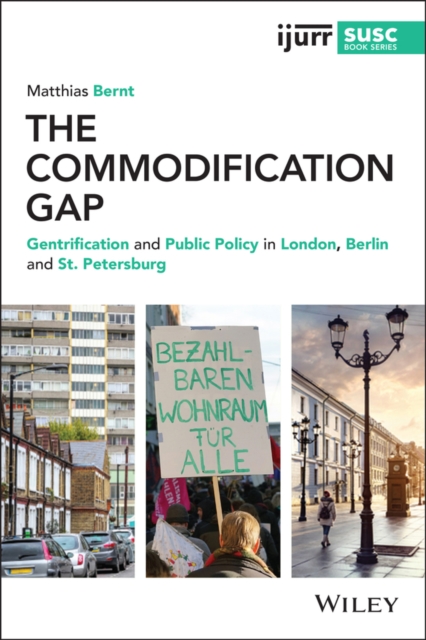 The Commodification Gap : Gentrification and Public Policy in London, Berlin and St. Petersburg, Paperback / softback Book