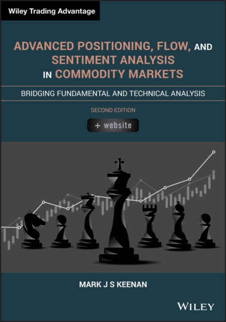 Advanced Positioning, Flow, and Sentiment Analysis in Commodity Markets : Bridging Fundamental and Technical Analysis, PDF eBook