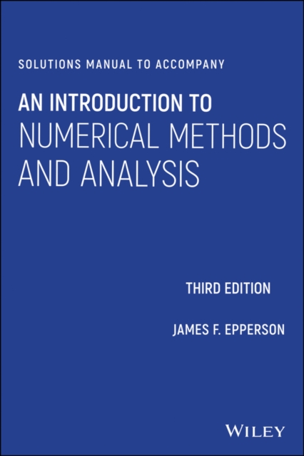 Solutions Manual to accompany An Introduction to Numerical Methods and Analysis, EPUB eBook