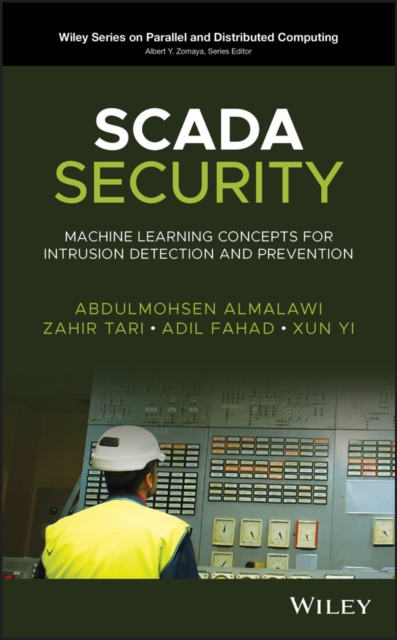 SCADA Security : Machine Learning Concepts for Intrusion Detection and Prevention, Hardback Book