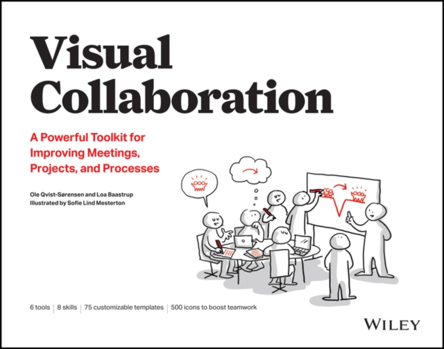 Visual Collaboration : A Powerful Toolkit for Improving Meetings, Projects, and Processes, EPUB eBook