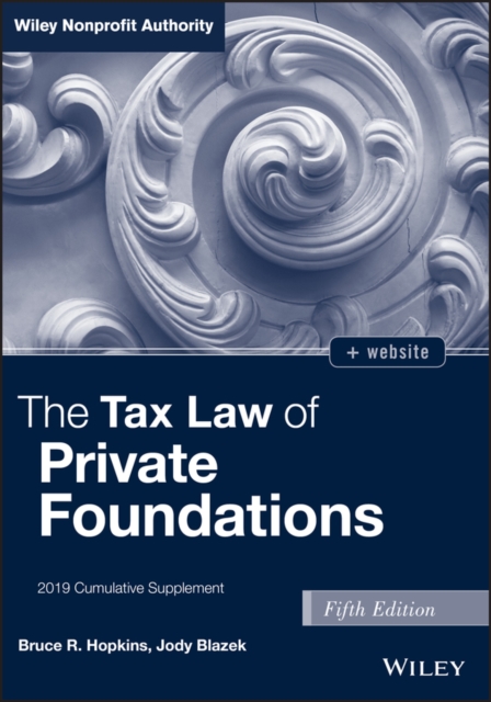 The Tax Law of Private Foundations, + website : 2019 Cumulative Supplement, Paperback / softback Book
