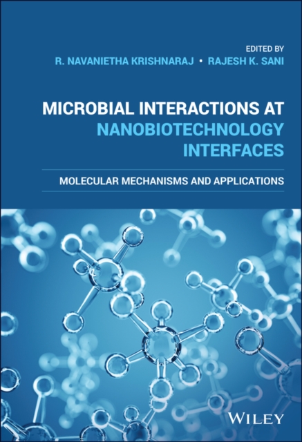 Microbial Interactions at Nanobiotechnology Interfaces : Molecular Mechanisms and Applications, PDF eBook