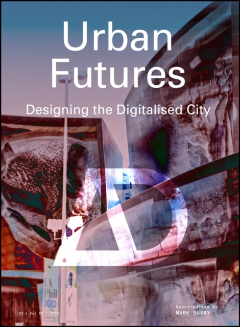 Urban Futures : Designing the Digitalised City, Paperback / softback Book