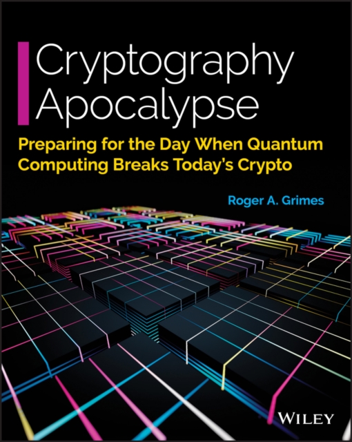 Cryptography Apocalypse : Preparing for the Day When Quantum Computing Breaks Today's Crypto, PDF eBook