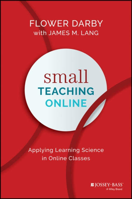 Small Teaching Online : Applying Learning Science in Online Classes, Hardback Book