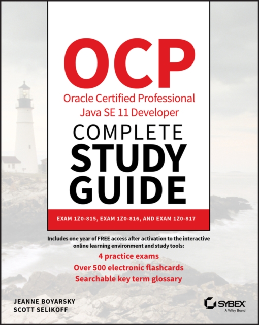 OCP Oracle Certified Professional Java SE 11 Developer Complete Study Guide : Exam 1Z0-815, Exam 1Z0-816, and Exam 1Z0-817, EPUB eBook