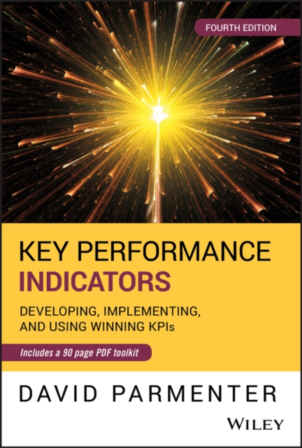 Key Performance Indicators : Developing, Implementing, and Using Winning KPIs, Hardback Book