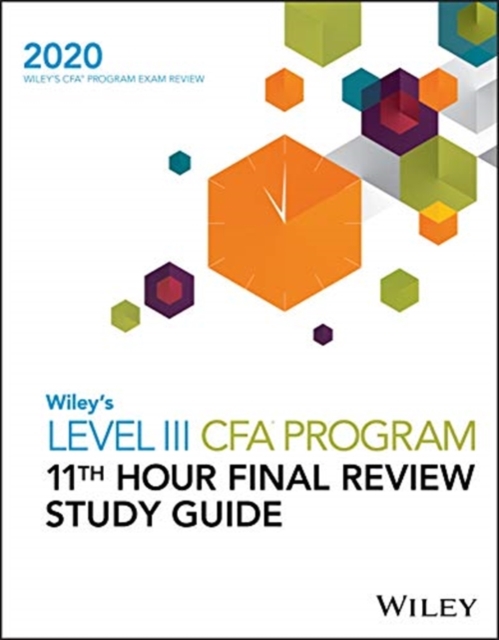 Wiley's Level III CFA Program 11th Hour Final Review Study Guide 2020, Paperback / softback Book