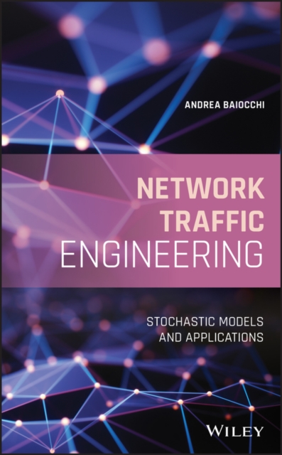 Network Traffic Engineering : Stochastic Models and Applications, EPUB eBook