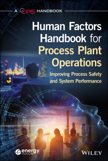 Human Factors Handbook for Process Plant Operations : Improving Process Safety and System Performance, EPUB eBook