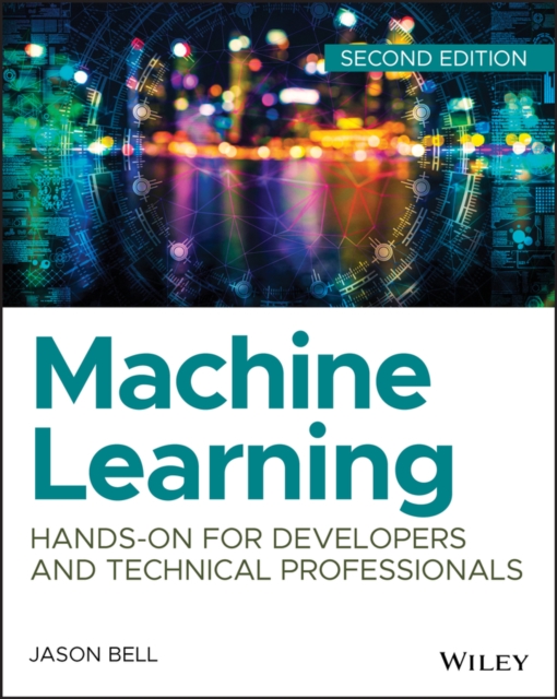 Machine Learning : Hands-On for Developers and Technical Professionals, Paperback / softback Book