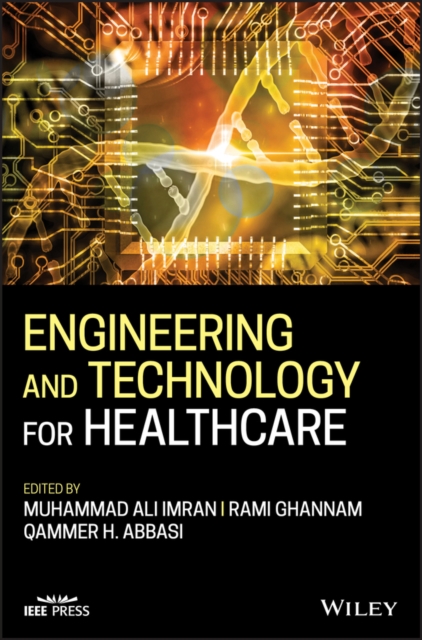 Engineering and Technology for Healthcare, Hardback Book