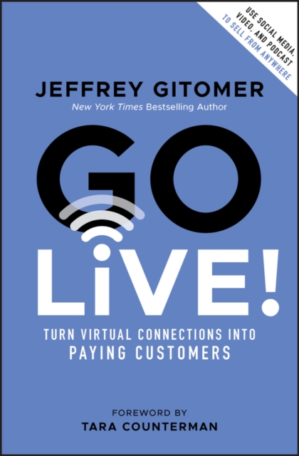 Go Live! : Turn Virtual Connections into Paying Customers, PDF eBook
