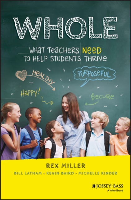 WHOLE : What Teachers Need to Help Students Thrive, PDF eBook