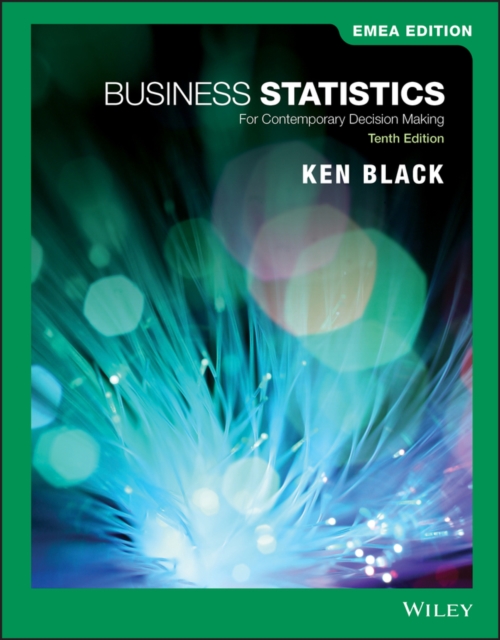 Business Statistics : For Contemporary Decision Making, EMEA Edition, Paperback / softback Book