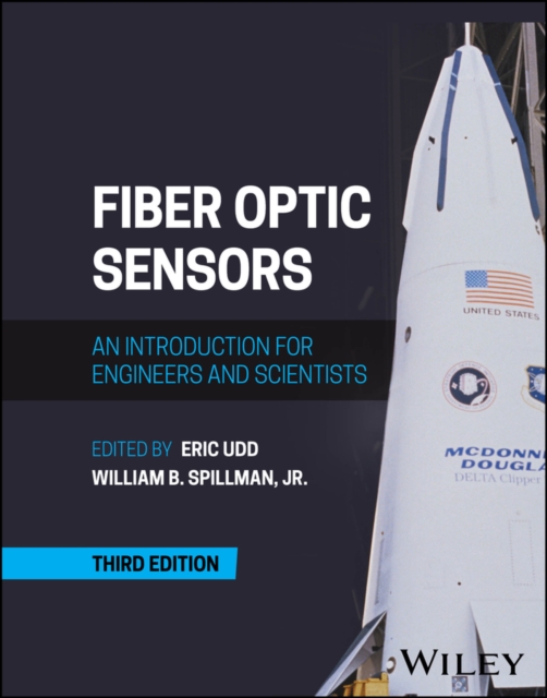 Fiber Optic Sensors : An Introduction for Engineers and Scientists, Hardback Book