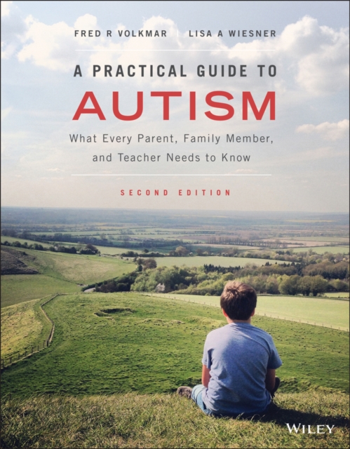 A Practical Guide to Autism : What Every Parent, Family Member, and Teacher Needs to Know, PDF eBook