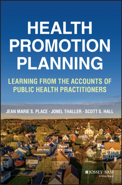 Health Promotion Planning : Learning from the Accounts of Public Health Practitioners, Paperback / softback Book