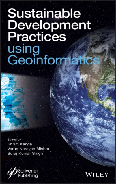 Sustainable Development Practices Using Geoinformatics, Hardback Book