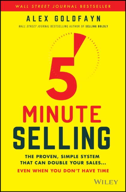 5-Minute Selling : The Proven, Simple System That Can Double Your Sales ... Even When You Don't Have Time, EPUB eBook