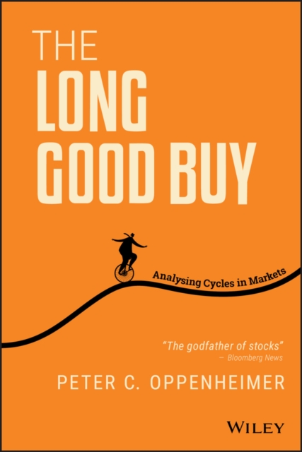 The Long Good Buy : Analysing Cycles in Markets, Hardback Book