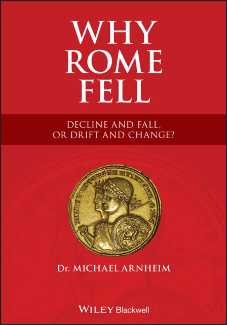 Why Rome Fell : Decline and Fall, or Drift and Change?, Paperback / softback Book