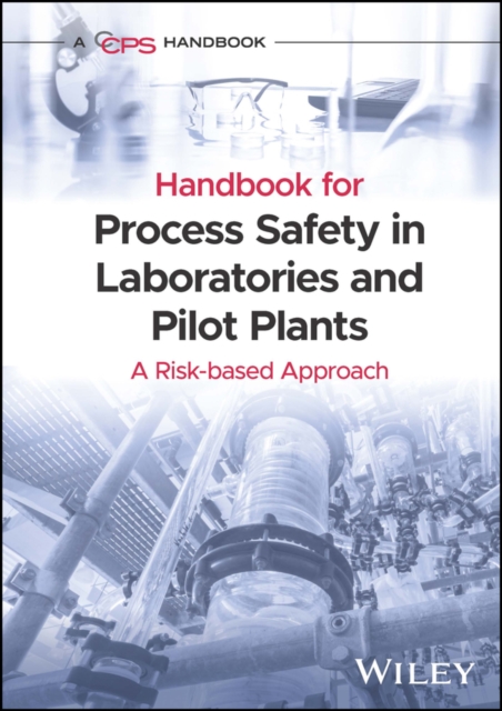 Handbook for Process Safety in Laboratories and Pilot Plants : A Risk-based Approach, PDF eBook