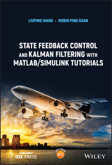 State Feedback Control and Kalman Filtering with MATLAB/Simulink Tutorials, Hardback Book