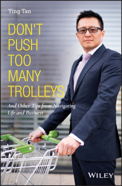 Don't Push Too Many Trolleys : And Other Tips from Navigating Life and Business, EPUB eBook