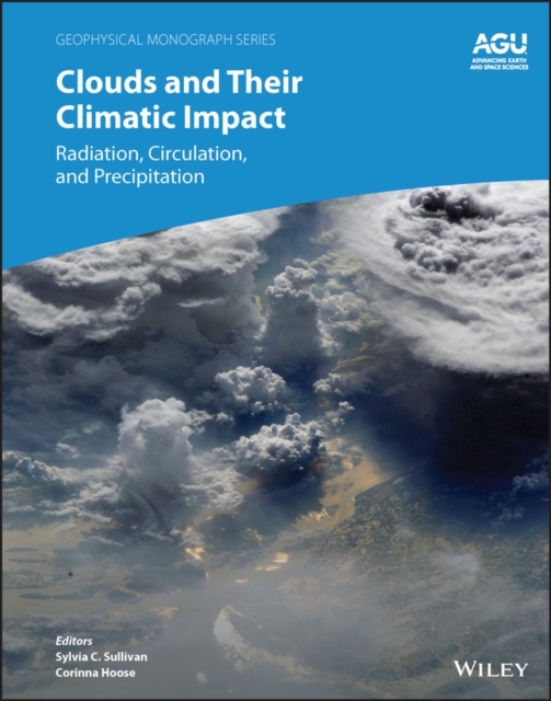 Clouds and Their Climatic Impact : Radiation, Circulation, and Precipitation, Hardback Book