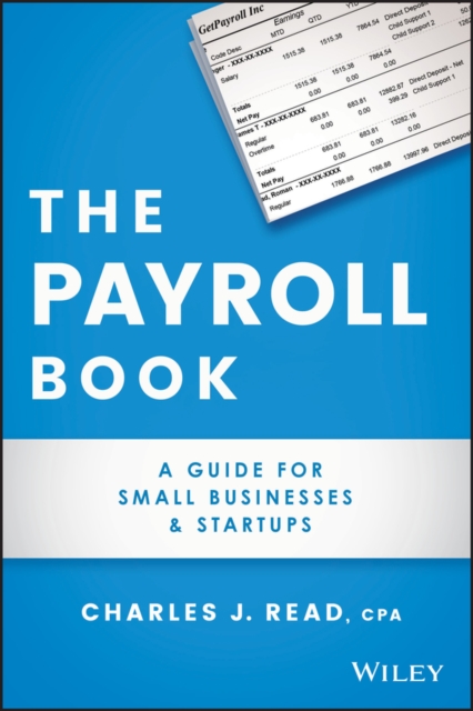 The Payroll Book : A Guide for Small Businesses and Startups, PDF eBook