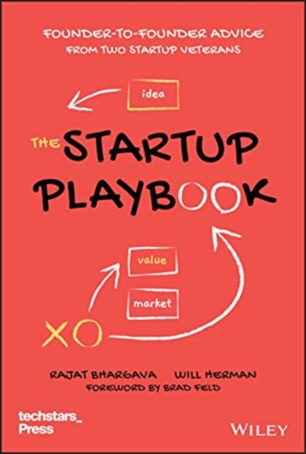 The Startup Playbook : Founder-to-Founder Advice from Two Startup Veterans, Hardback Book