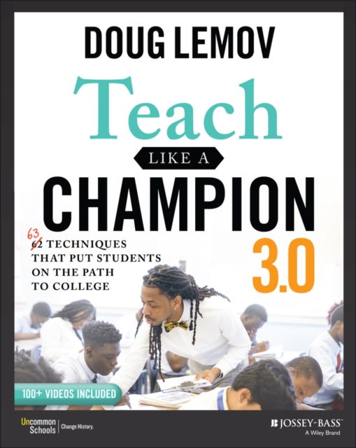 Teach Like a Champion 3.0 : 63 Techniques that Put Students on the Path to College, Paperback / softback Book