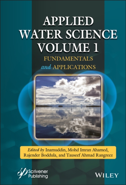 Applied Water Science, Volume 1 : Fundamentals and Applications, Hardback Book